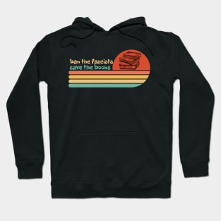 Ban The Fascists Save The Books Funny Book Lover Worm Nerd Hoodie